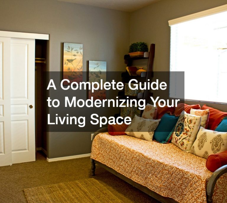 A Complete Guide to Modernizing Your Living Space