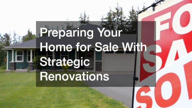 Preparing Your Home for Sale With Strategic Renovations