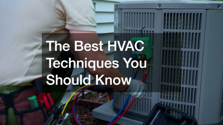 The Best HVAC Techniques You Should Know