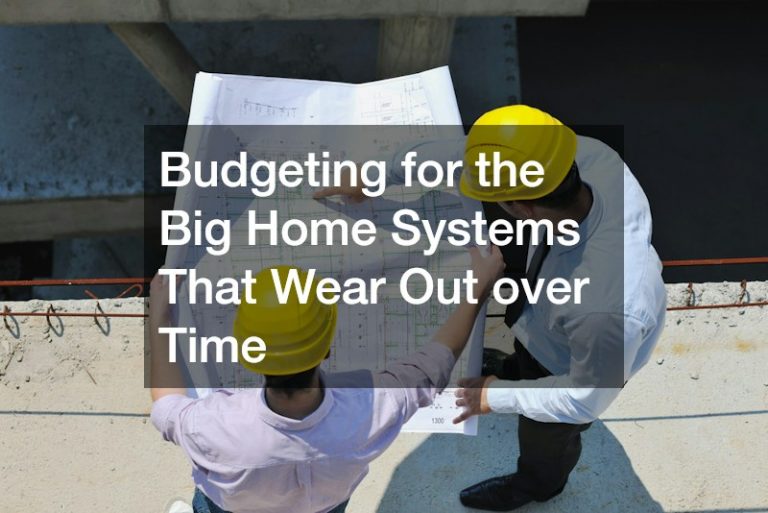 Budgeting for the Big Home Systems That Wear Out over Time
